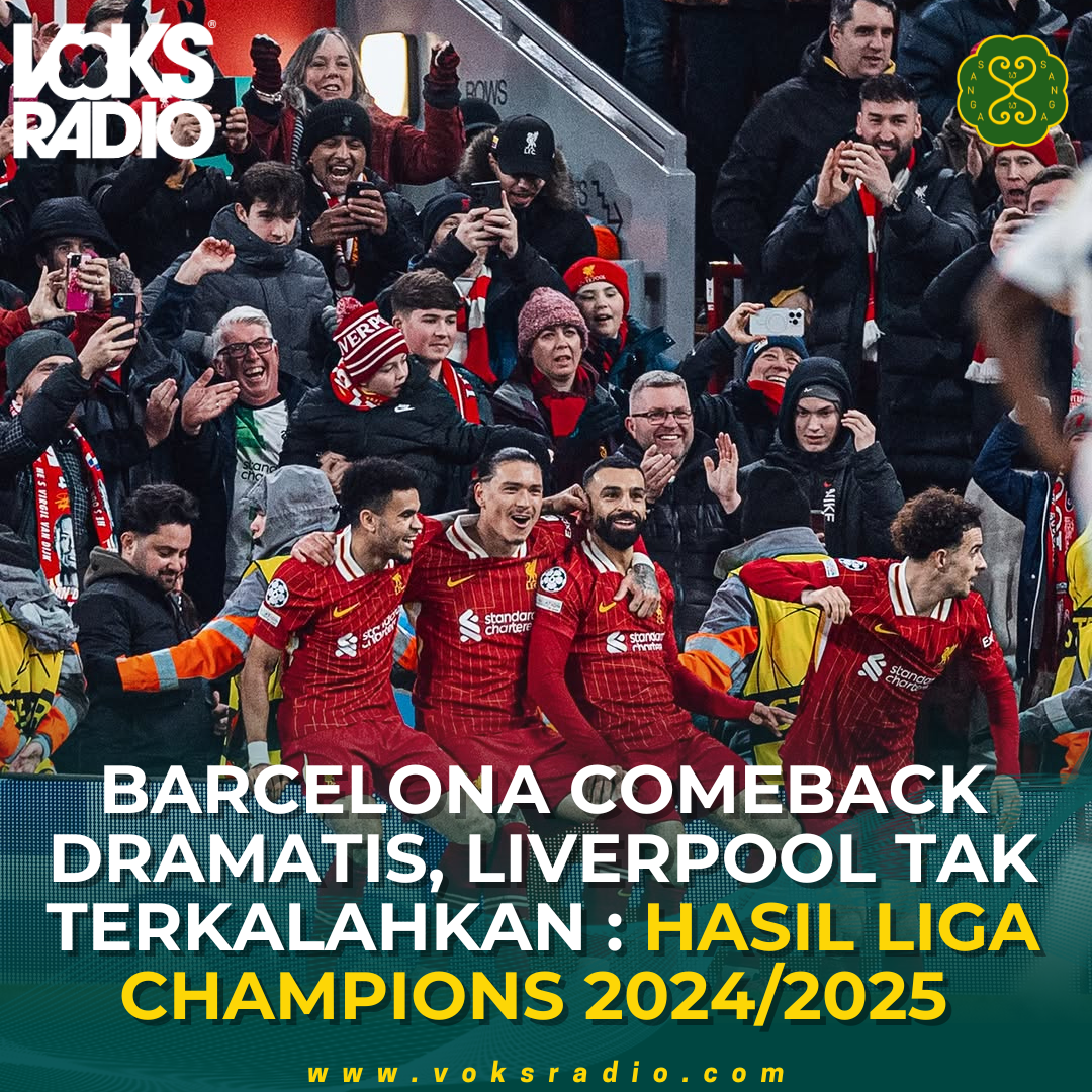 BARCELONA COMEBACK DRAMATIS, LIVERPOOL SEMPURNA: HASIL LIGA CHAMPIONS 2024/2025