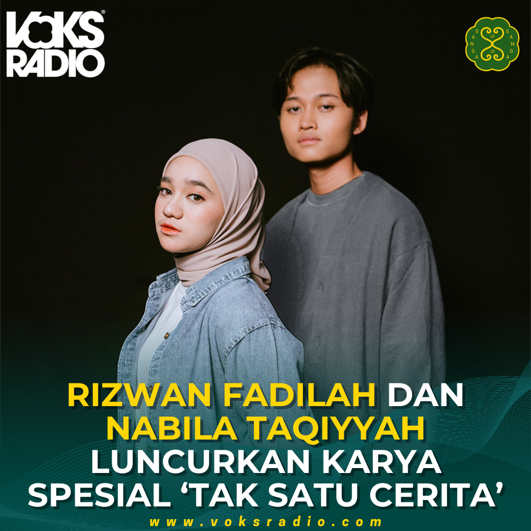 RIZWAN FADILAH DAN NABILA TAQIYYAH LUNCURKAN KARYA SPESIAL “TAK SATU CERITA”