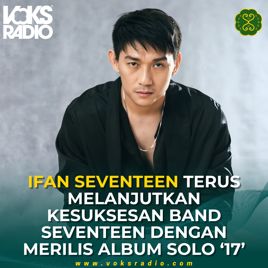 IFAN SEVENTEEN MELANJUTKAN KESUKSESAN BAND SEVENTEEN DENGAN MERILIS ALBUM SOLO ‘17’